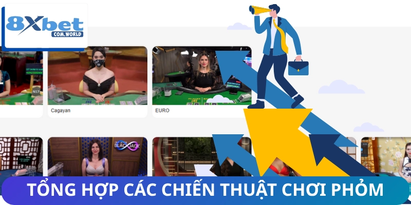Thay Đổi Chiến Thuật Chơi Phỏm 8XBET - Thắng Mới Là Đích Đến 2 Tổng hợp chiến thuật chơi phỏm dễ dùng