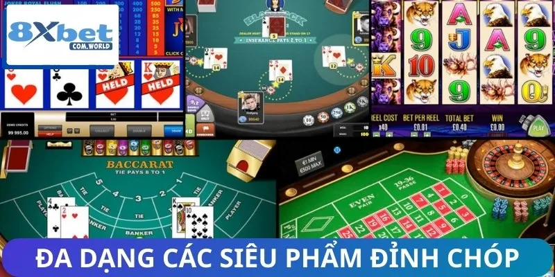 Game Casino 8XBET – Top Trò Chơi Được Ưa Chuộng Nhất 2026 2 Đa dạng các siêu phẩm đỉnh chóp cho newbie giải trí