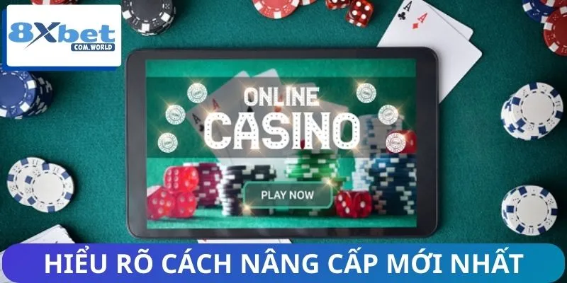 Cập Nhật Hệ Thống Casino Mới Nhất 8XBET 2026 Cho Bạn 2 Newbie cần hiểu rõ cách nâng cấp mới nhất hiện nay