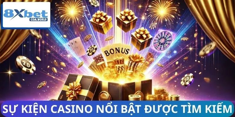 Sự Kiện Casino Nổi Bật Tuần Này Tại 8XBET Cho Hội Viên 1 Sự kiện Casino nổi bật trong tuần được tìm kiếm