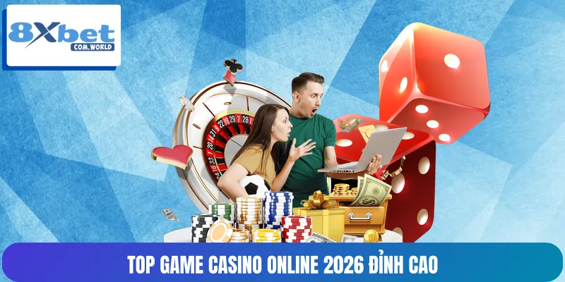 Casino Online 2026: Xu Hướng Mới, Thị Trường Tăng Trưởng Và Game Nổi Bật 5 Những siêu phẩm định hình xu hướng giải trí trực tuyến 2026
